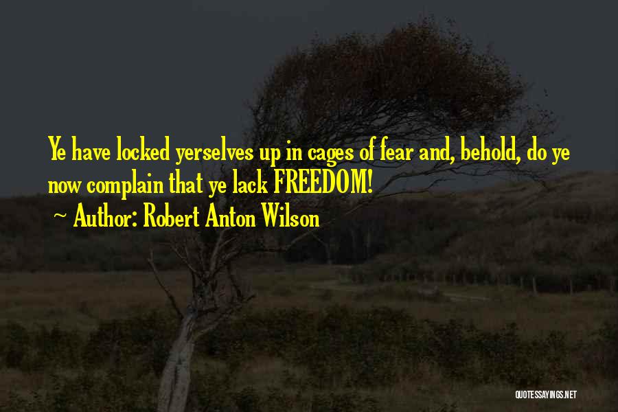 Freedom And Cages Quotes By Robert Anton Wilson