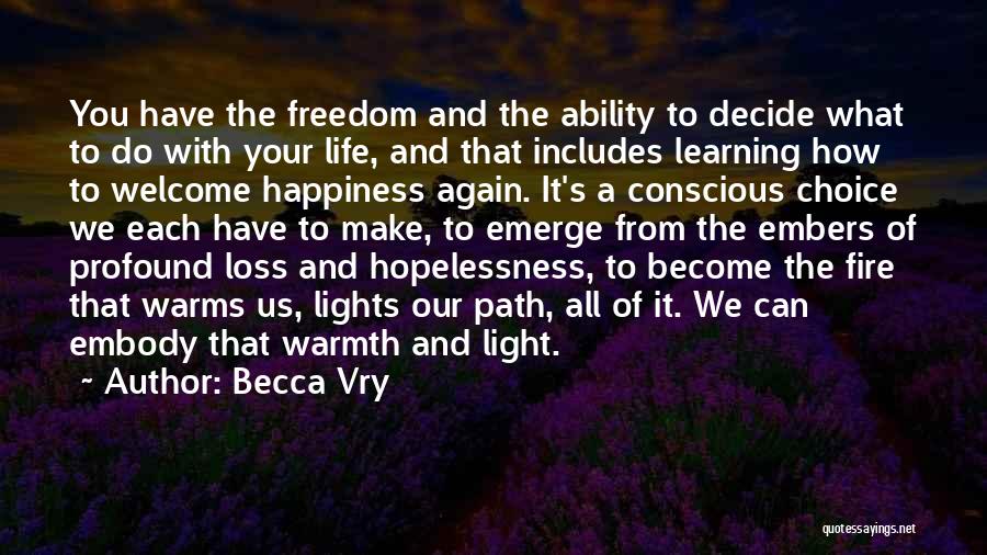 Freedom And Choice Quotes By Becca Vry