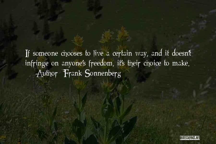 Freedom And Choice Quotes By Frank Sonnenberg