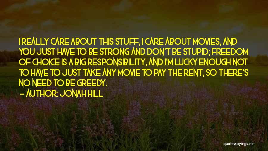 Freedom And Choice Quotes By Jonah Hill