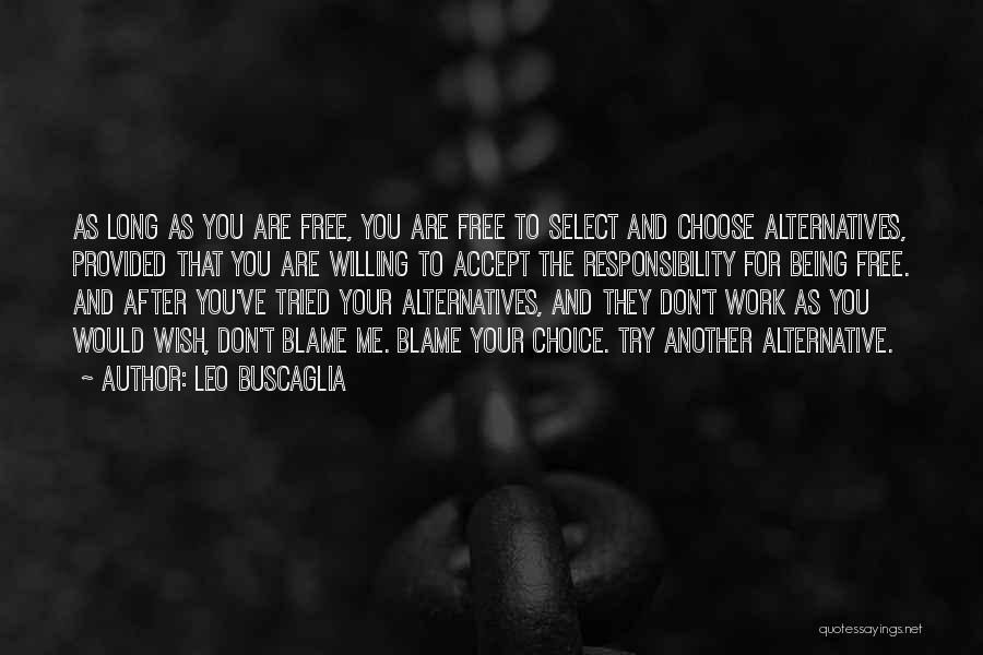 Freedom And Choice Quotes By Leo Buscaglia