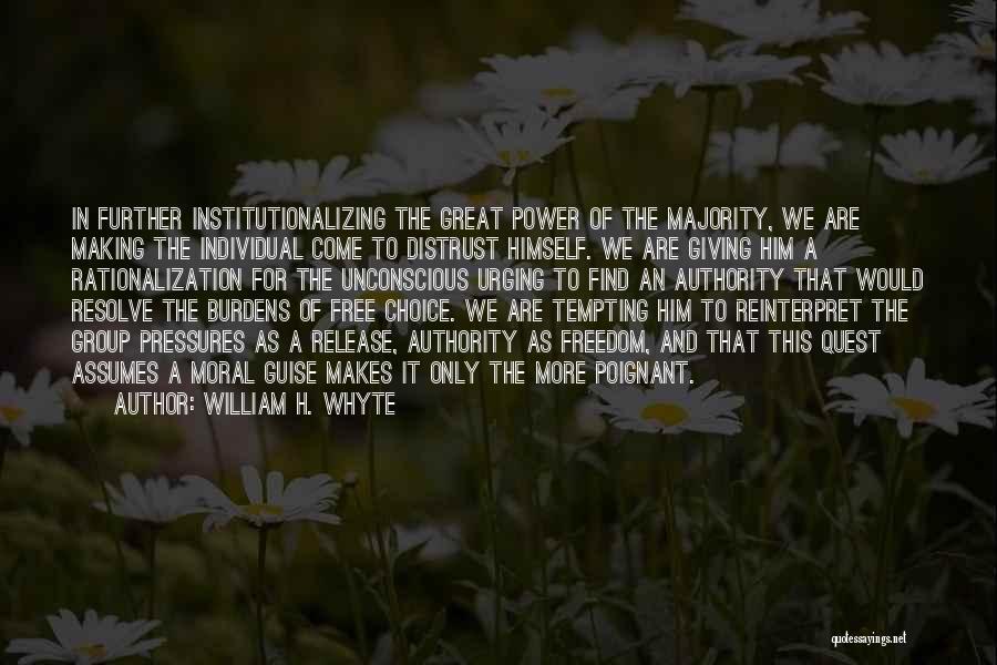 Freedom And Choice Quotes By William H. Whyte