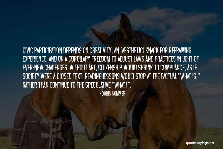 Freedom And Creativity Quotes By Doris Sommer Freedom And Creativity Quotes By Doris Sommer