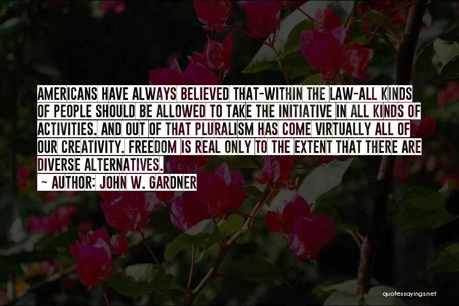 Freedom And Creativity Quotes By John W. Gardner