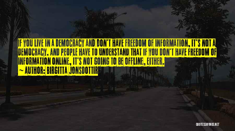 Freedom And Democracy Quotes By Birgitta Jonsdottir