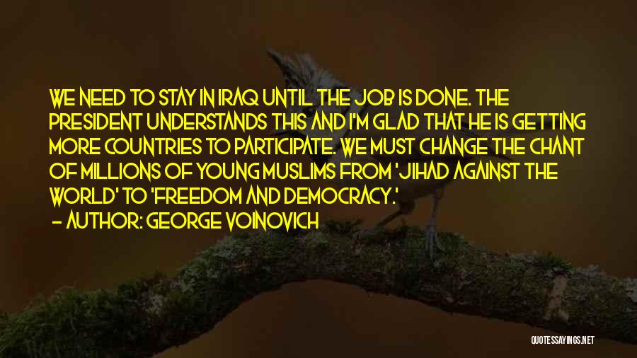 Freedom And Democracy Quotes By George Voinovich