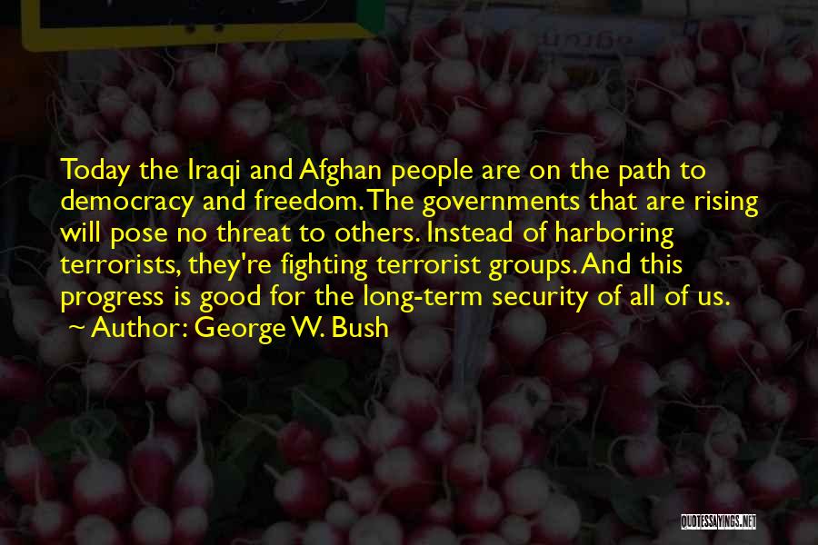 Freedom And Democracy Quotes By George W. Bush