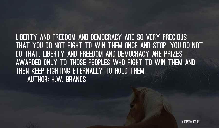 Freedom And Democracy Quotes By H.W. Brands