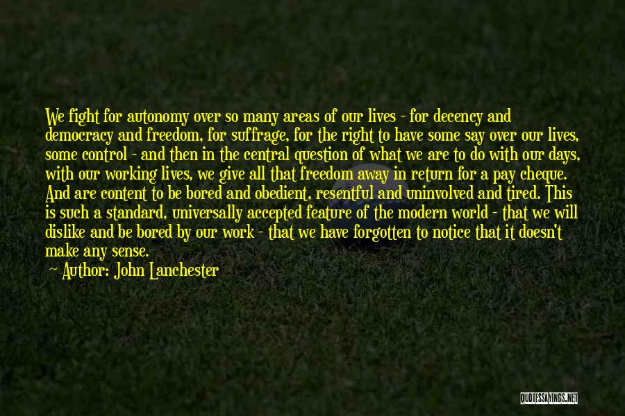 Freedom And Democracy Quotes By John Lanchester