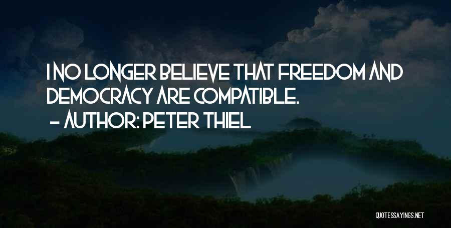 Freedom And Democracy Quotes By Peter Thiel