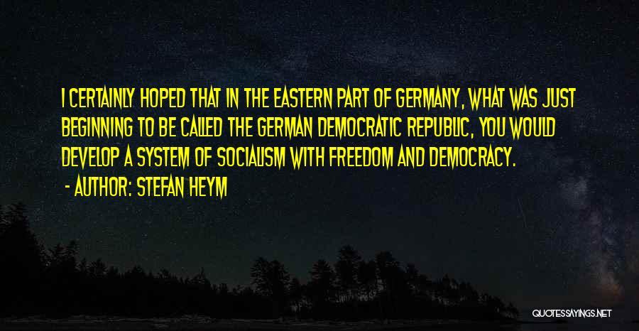 Freedom And Democracy Quotes By Stefan Heym