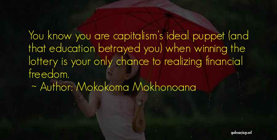 Freedom And Education Quotes By Mokokoma Mokhonoana