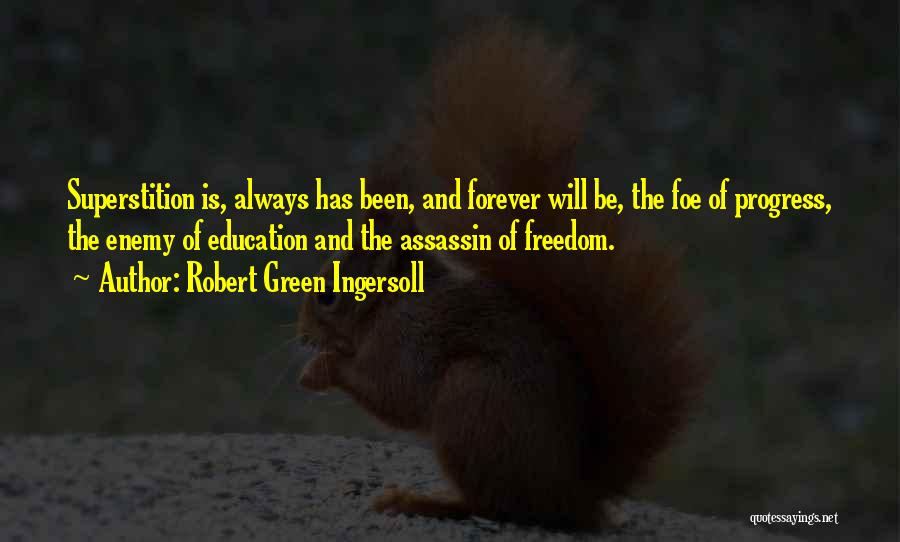 Freedom And Education Quotes By Robert Green Ingersoll