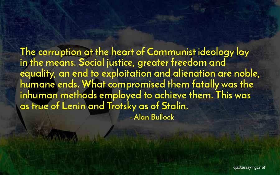 Freedom And Equality Quotes By Alan Bullock Freedom And Equality Quotes By Alan Bullock