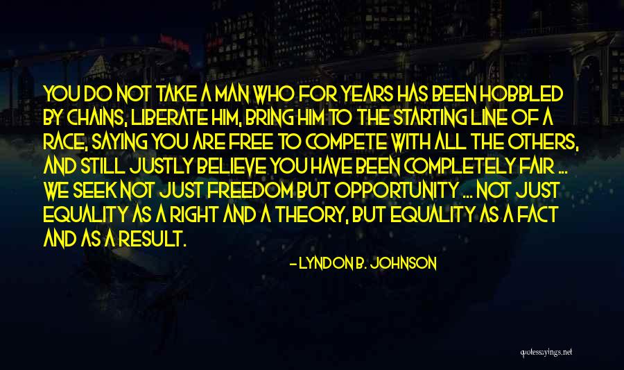 Freedom And Equality Quotes By Lyndon B. Johnson Freedom And Equality Quotes By Lyndon B. Johnson