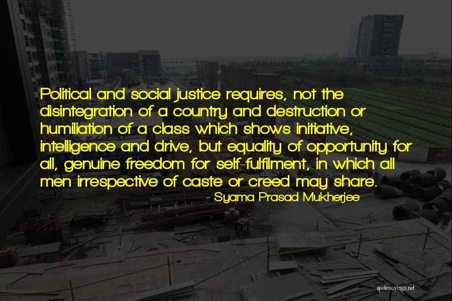 Freedom And Equality Quotes By Syama Prasad Mukherjee Freedom And Equality Quotes By Syama Prasad Mukherjee