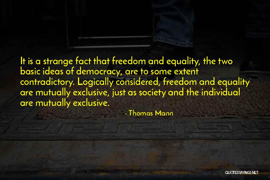 Freedom And Equality Quotes By Thomas Mann Freedom And Equality Quotes By Thomas Mann