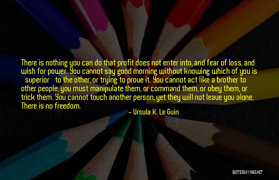 Freedom And Equality Quotes By Ursula K. Le Guin Freedom And Equality Quotes By Ursula K. Le Guin