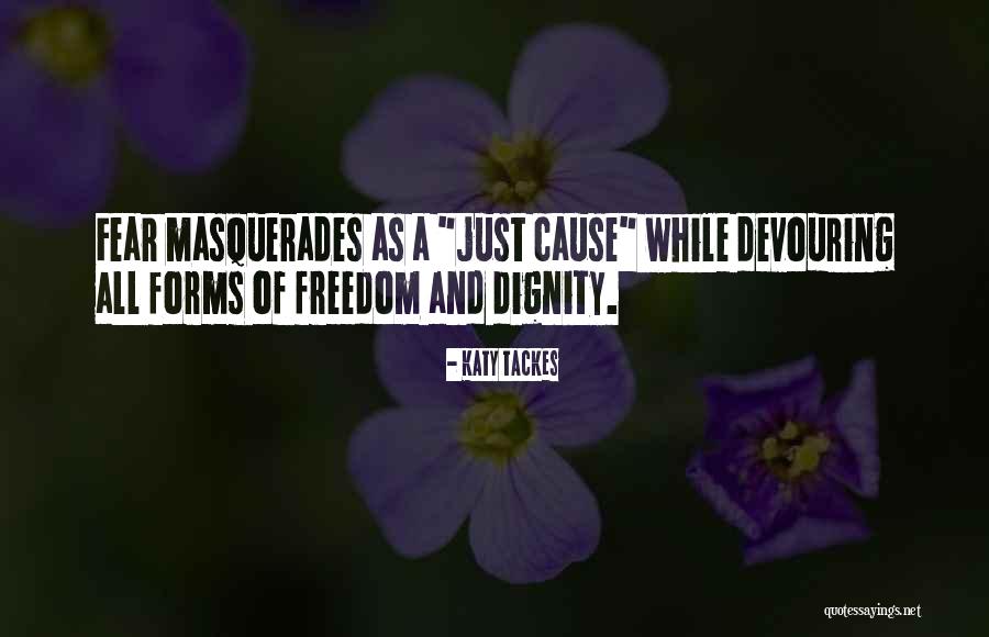 Freedom And Fear Quotes By Katy Tackes Freedom And Fear Quotes By Katy Tackes