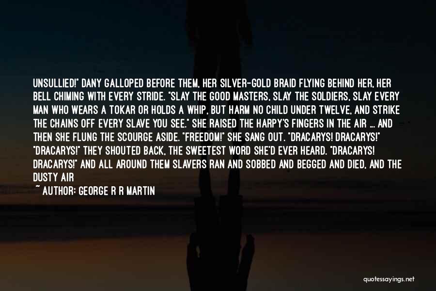 Freedom And Flying Quotes By George R R Martin