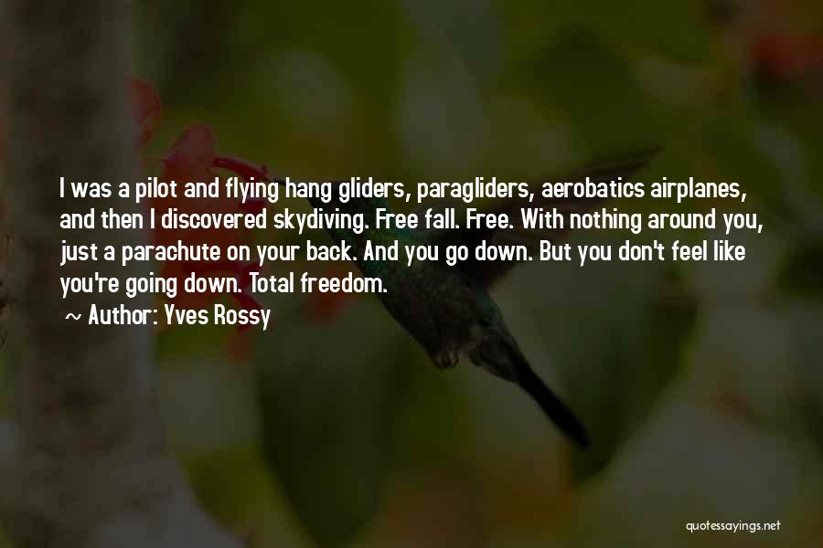 Freedom And Flying Quotes By Yves Rossy