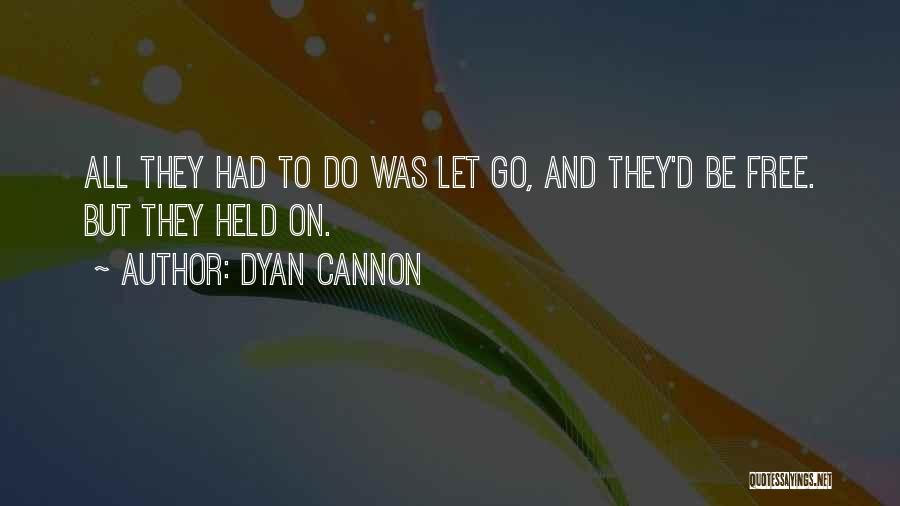 Freedom And Forgiveness Quotes By Dyan Cannon