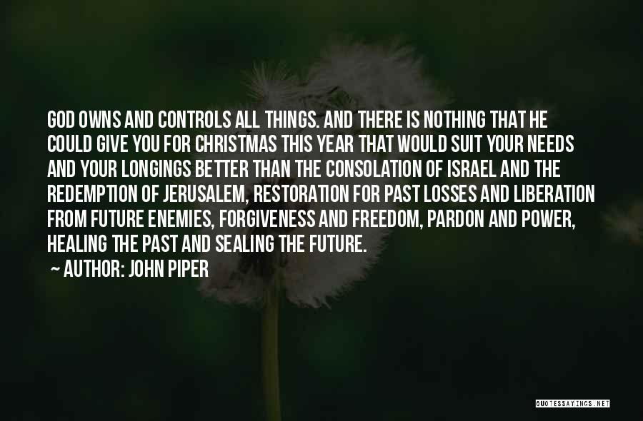 Freedom And Forgiveness Quotes By John Piper