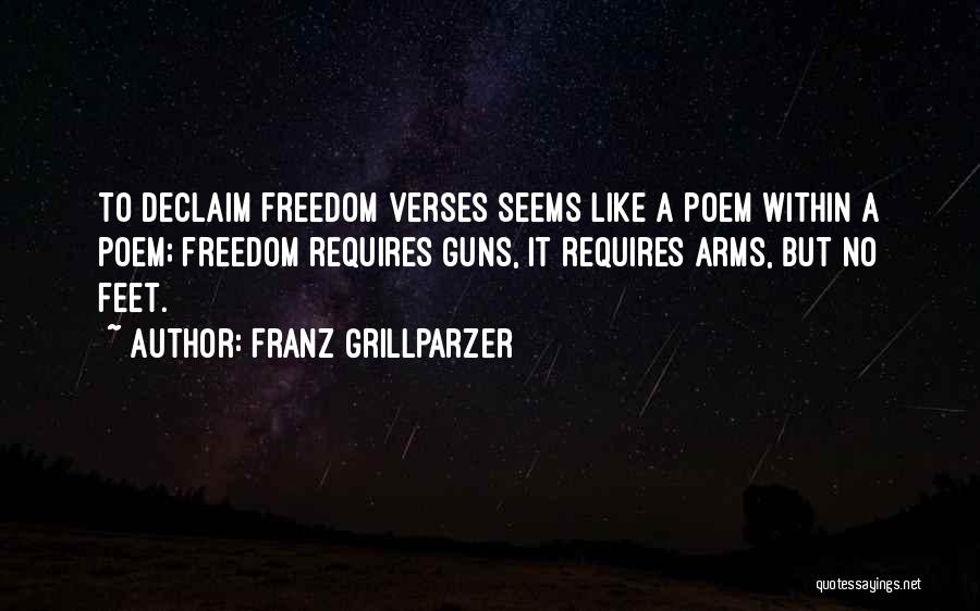 Freedom And Guns Quotes By Franz Grillparzer