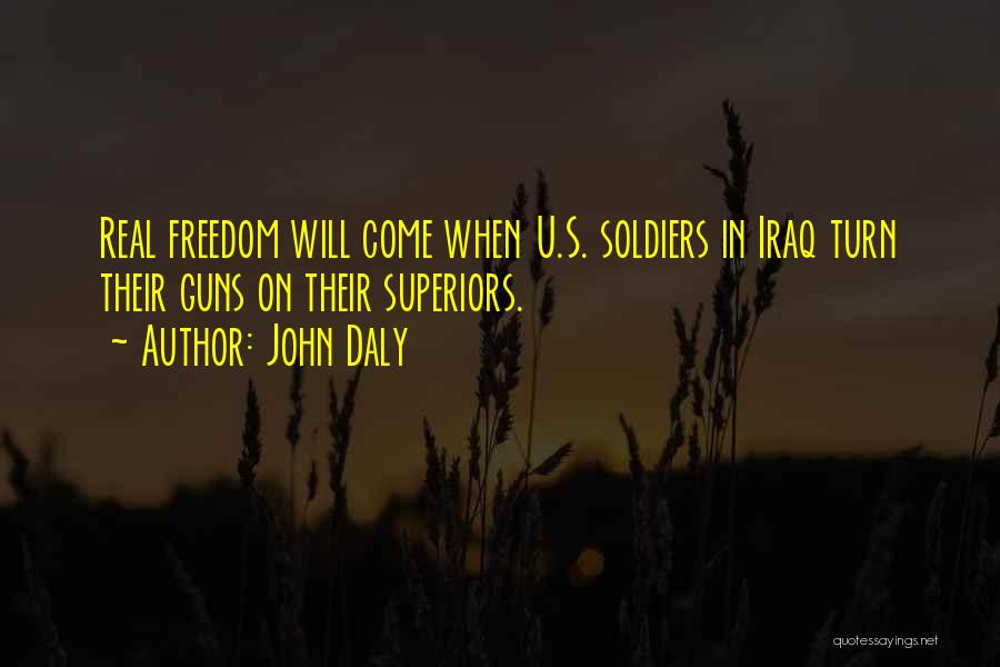 Freedom And Guns Quotes By John Daly