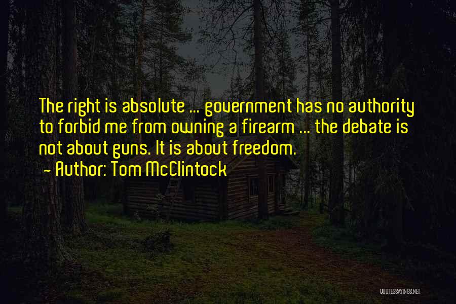 Freedom And Guns Quotes By Tom McClintock