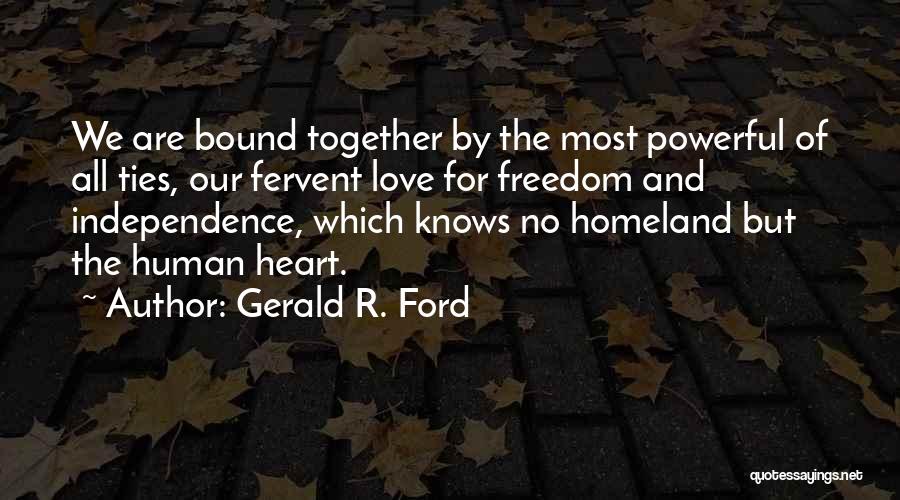 Freedom And Independence Quotes By Gerald R. Ford