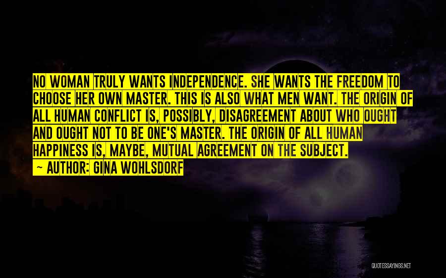 Freedom And Independence Quotes By Gina Wohlsdorf