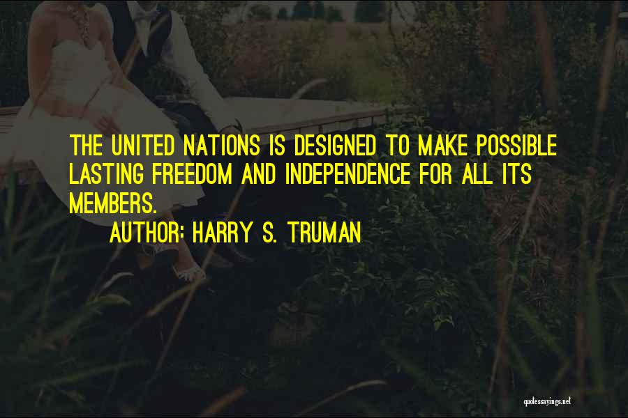 Freedom And Independence Quotes By Harry S. Truman