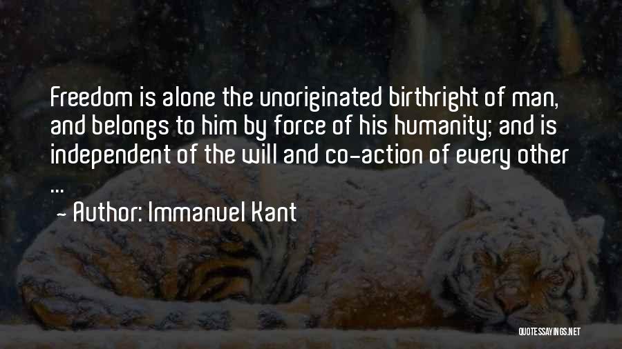 Freedom And Independence Quotes By Immanuel Kant