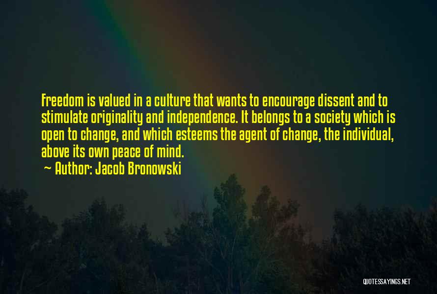 Freedom And Independence Quotes By Jacob Bronowski