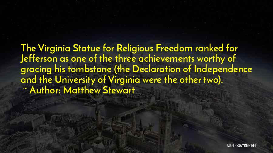 Freedom And Independence Quotes By Matthew Stewart