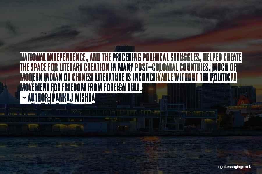 Freedom And Independence Quotes By Pankaj Mishra