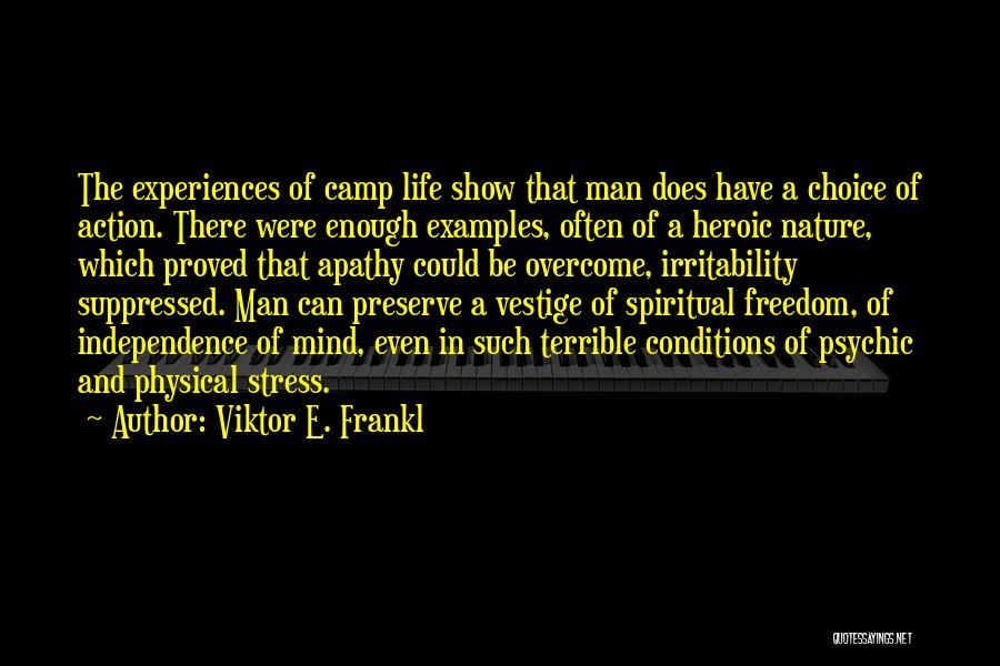 Freedom And Independence Quotes By Viktor E. Frankl