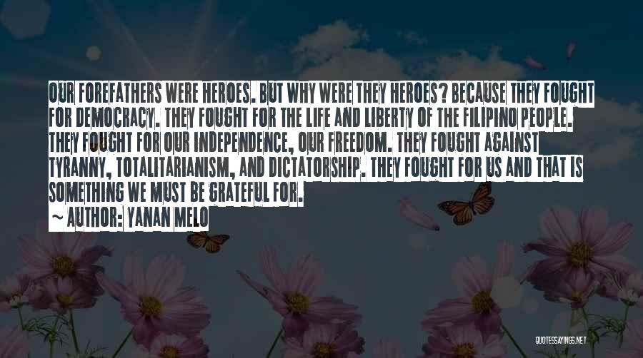 Freedom And Independence Quotes By Yanan Melo
