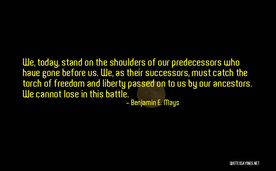 Freedom And Liberty Quotes By Benjamin E. Mays