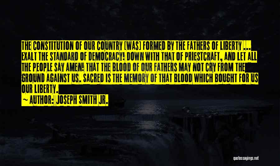 Freedom And Liberty Quotes By Joseph Smith Jr.