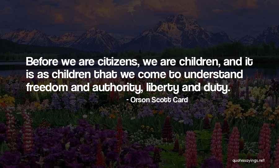 Freedom And Liberty Quotes By Orson Scott Card