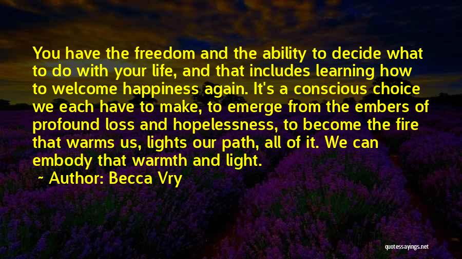 Freedom And Living Life Quotes By Becca Vry