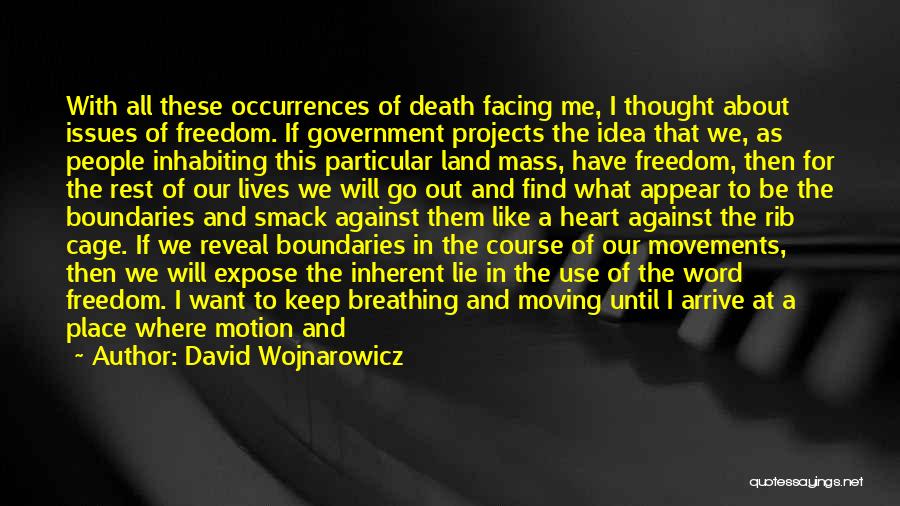 Freedom And Living Life Quotes By David Wojnarowicz