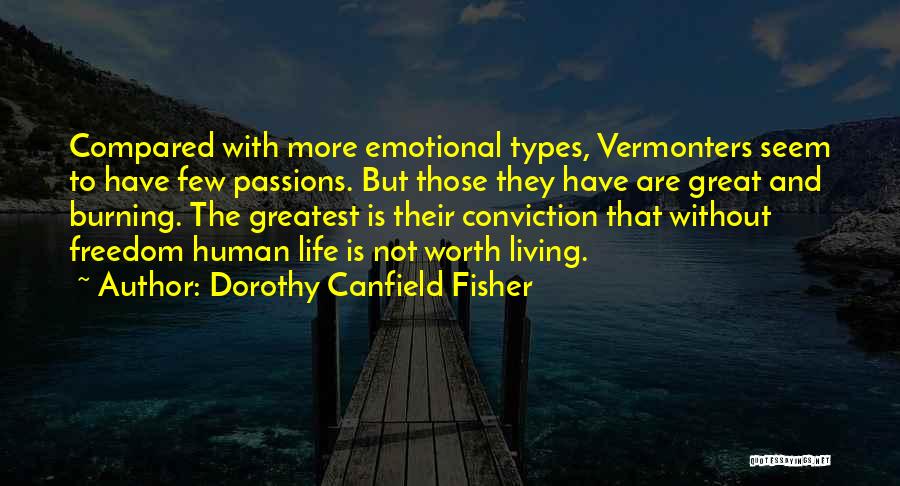 Freedom And Living Life Quotes By Dorothy Canfield Fisher