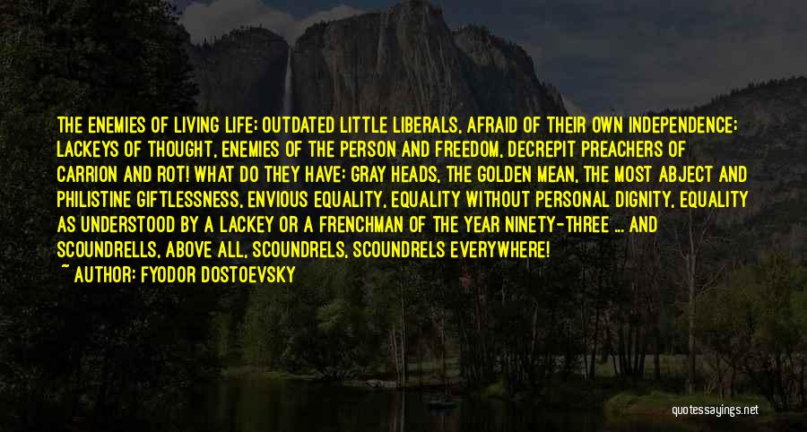 Freedom And Living Life Quotes By Fyodor Dostoevsky