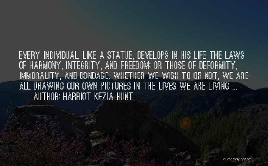 Freedom And Living Life Quotes By Harriot Kezia Hunt