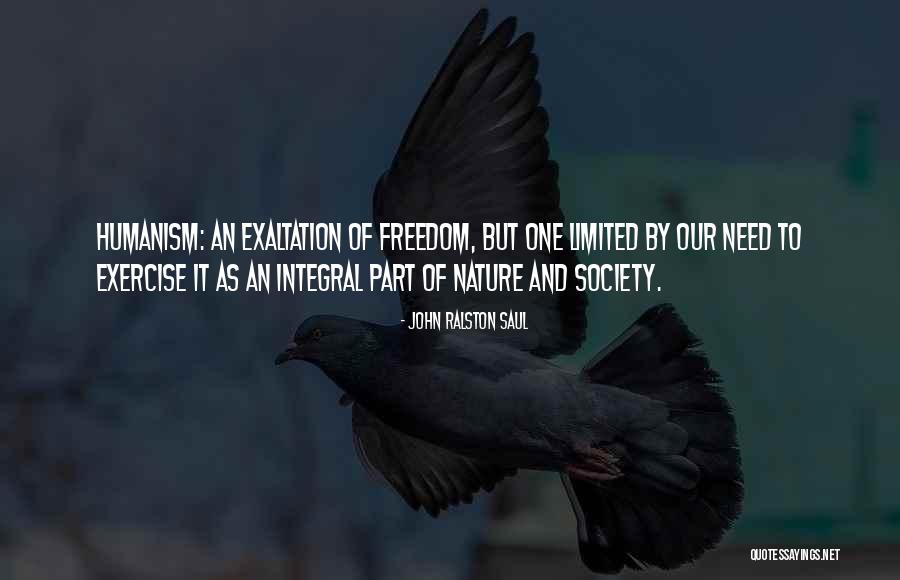 Freedom And Nature Quotes By John Ralston Saul Freedom And Nature Quotes By John Ralston Saul