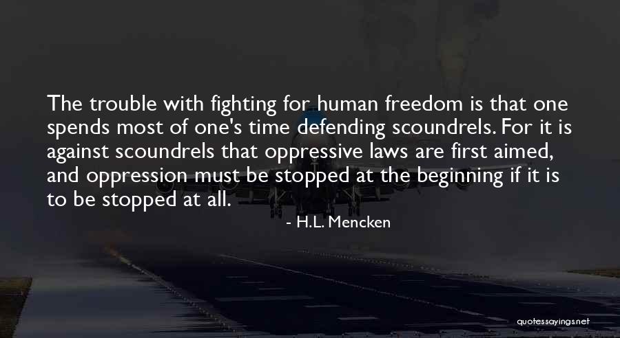 Freedom And Oppression Quotes By H.L. Mencken Freedom And Oppression Quotes By H.L. Mencken