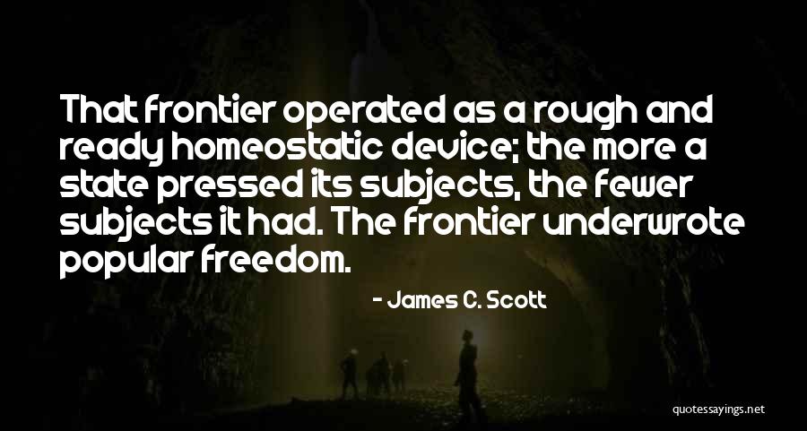 Freedom And Oppression Quotes By James C. Scott Freedom And Oppression Quotes By James C. Scott